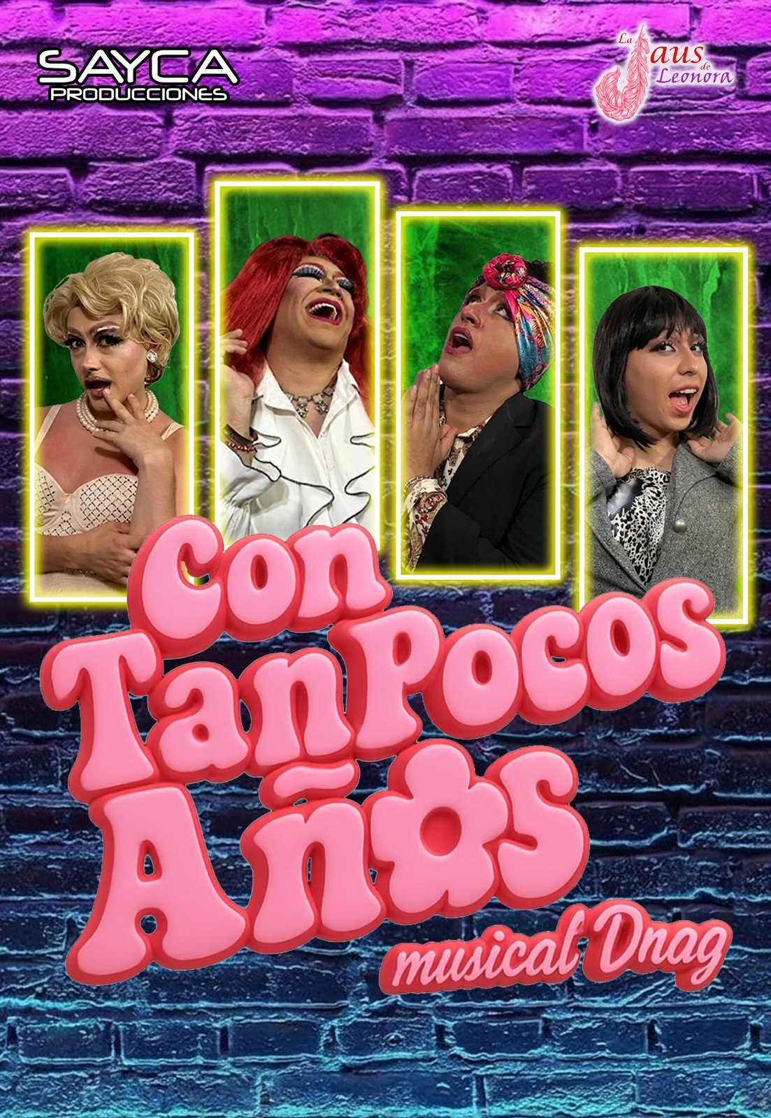 Con Tan Pocos Años, musical Drag