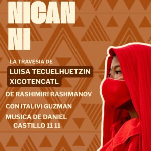 AMHO NICAN NI: La Travesía de Tecuelhuetzin Xicoténcatl — Sábado 27 de junio 2026 — 20:45 h